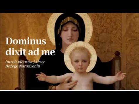 Dominus dixit ad me introit pierwszej Mszy Bożego Narodzenia YouTube