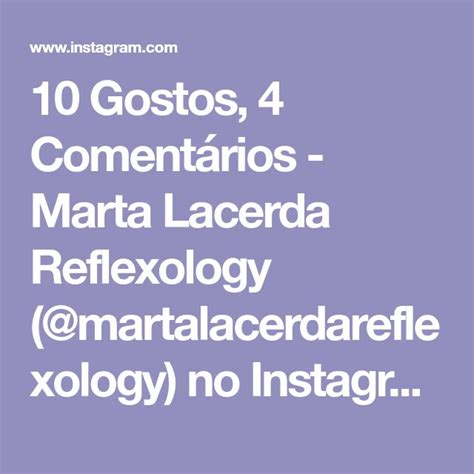 10 Gostos 4 Comentários Marta Lacerda Reflexology