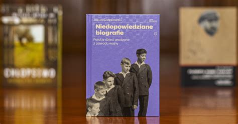 Niedopowiedziane Biografie Polskie Dzieci Urodzone Z Powodu Wojny