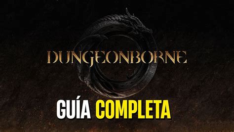 Guía completa de Dungeonborne Clases consejos trucos mejores builds