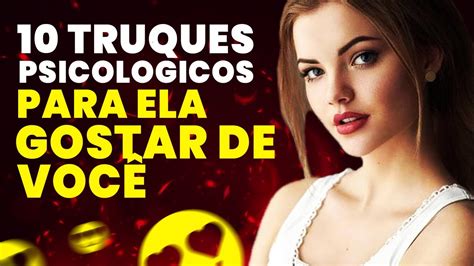 10 Truques Psicológicos Para Fazer Com Que Ela Goste De Você Faça Uma