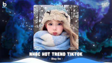 TOP 20 Nhạc Remix Nghe Nhiều Nhất 2024 BXH Nhạc Trẻ Remix Hot TikTok Nhạc Hot TikTok Hiện