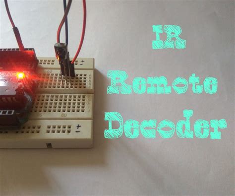 Ir Remote Decoder Using Arduino 4 Steps With Pictures Instructables