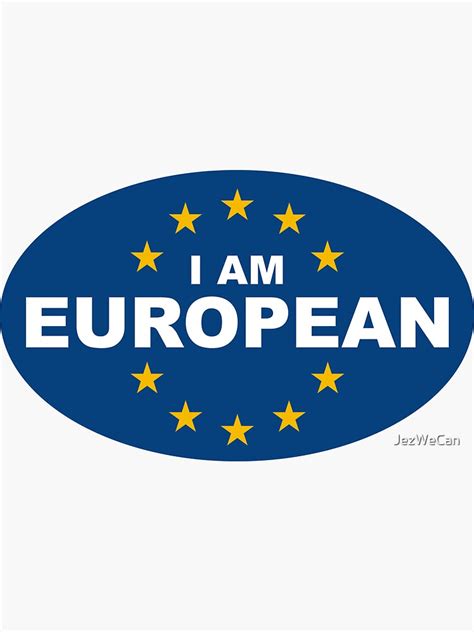 I Am European Sticker For Sale By JezWeCan Redbubble