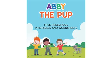 Abby The Pup S Top 10 Printables For Preschoolers