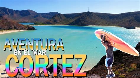 ⚠️ IntentÉ Cruzar El Mar De Cortez En Kayac 🌊 Mira Lo Que Paso ⛔️ 📍