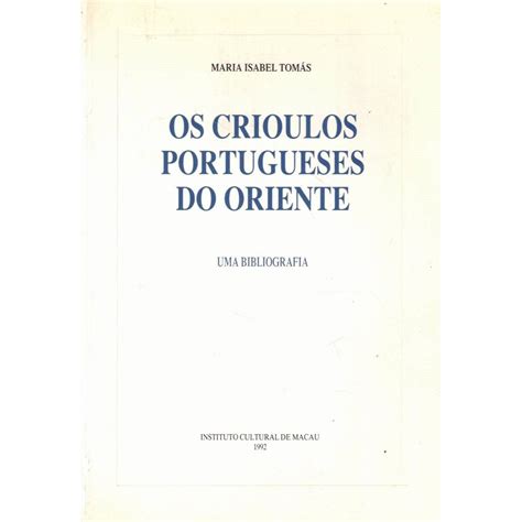 Os Crioulos Portugueses do Oriente Cão Grande Livros