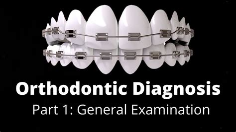 Orthodontics Treatment Planning Part 1 General Examination