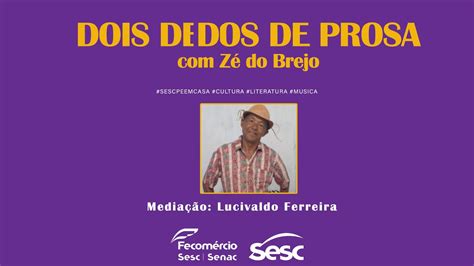 Dois Dedos De Prosa Z Do Brejo Sescpeemcasa Youtube