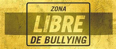 Frases Para Luchar Contra El Bullying