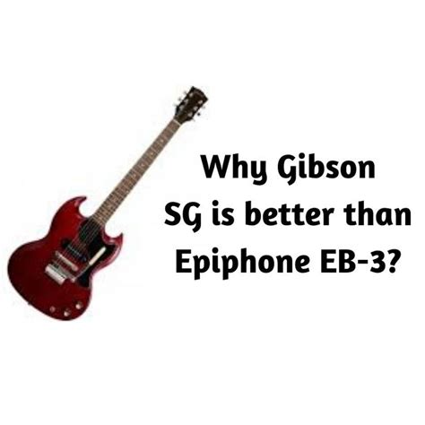 Epiphone EB-3 Vs Gibson SG | Epiphone, Gibson sg, Gibson