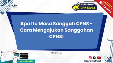 Apa Itu Masa Sanggah Cpns Cara Mengajukan Sanggahan Cpns