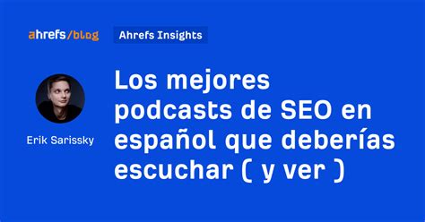 Los mejores podcasts de SEO en español que deberías escuchar y ver