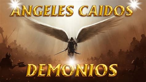 Angeles Caidos O Demonios Bien Explicado El Origen Del Mal Los Nefilim