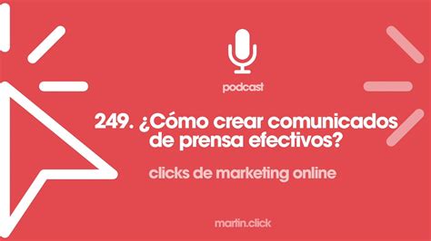 249 ¿cómo Crear Comunicados De Prensa Efectivos Youtube