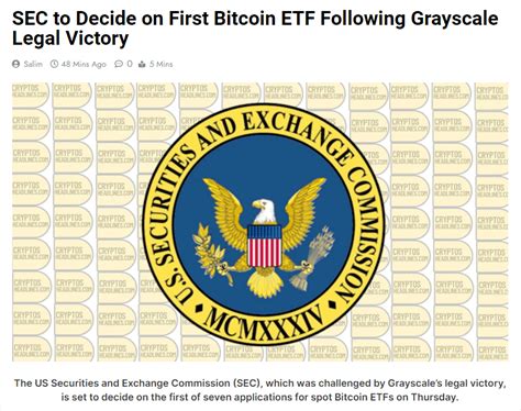 Sec To Decide On First Bitcoin Etf Following Grayscale Legal Victory