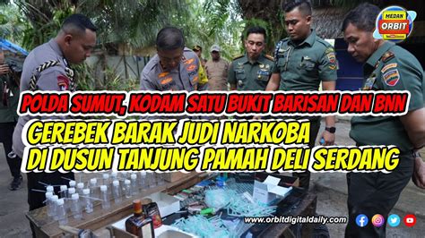 POLDA SUMUT KODAM I BB DAN BNN GEREBEK BARAK JUDI DAN NARKOBA DI DUSUN