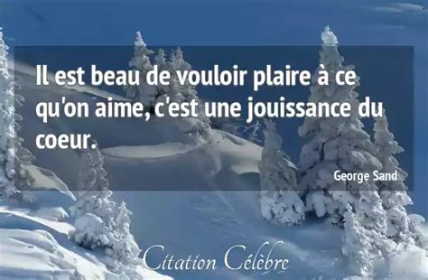 Citation George Sand Coeur Il Est Beau De Vouloir Plaire Ce Qu On