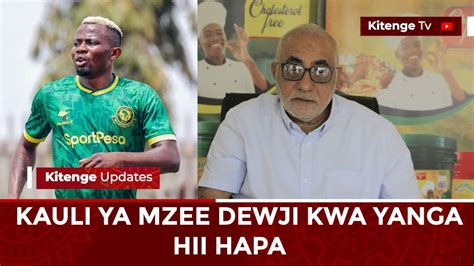 HII NDIO KAULI YA MZEE DEWJI KWA SIMBA KUELEKA DABI YA SIMBA NA YANGA