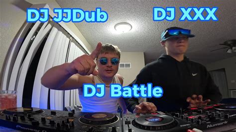 dj battle  dj jjdub  dj xxx youtube
