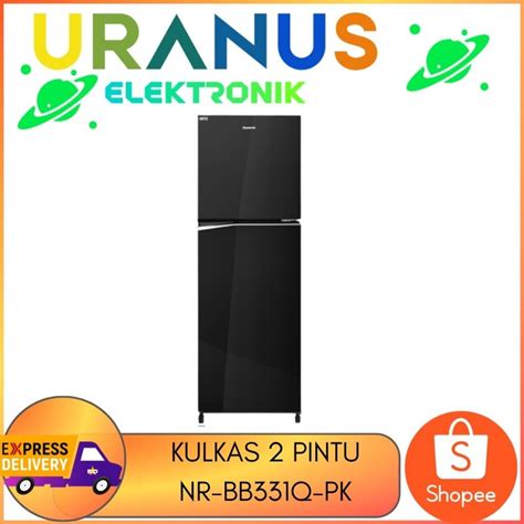 Jual Panasonic NR BB331Q PK Kulkas 2 Pintu 324L Econavi Inverter