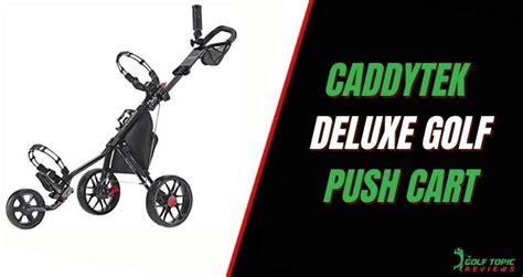 Caddytek Superlite Deluxe Golf Push Cart Review We Review Golf Equipment