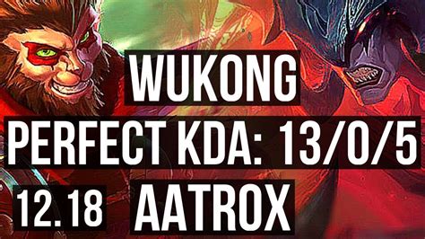 WUKONG Vs AATROX TOP 13 0 5 Legendary 600 Games EUW Master