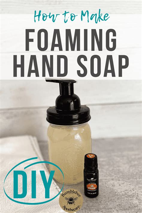 How To Make Foaming Hand Soap Bumblebee Apothecary