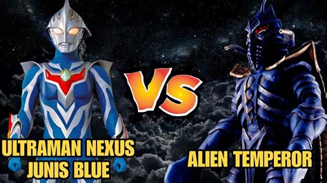 Ultraman Nexus Junis Blue Vs Alien Temperor Ultraman