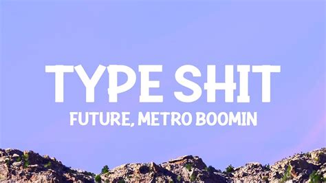 Future Metro Boomin Travis Scott Playboi Carti Type Shit Lyrics