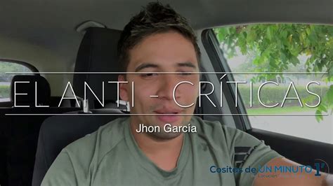 El Anti Críticas en Cositas de un minuto con Jhon García YouTube