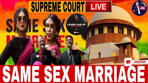 Same Sex Marriage Supreme Court Constitution Bench Hearing LIVE YouTube