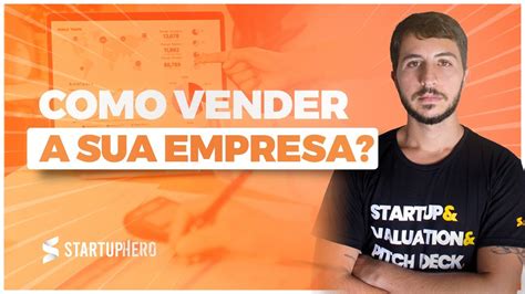 Como Vender Sua Empresa Passo A Passo Definitivo Youtube