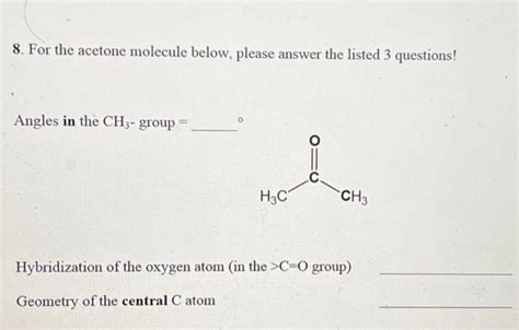 Solved 8. For the acetone molecule below, please answer the | Chegg.com