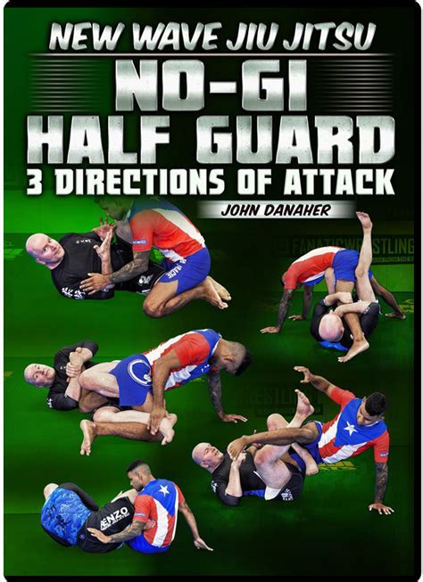 John Danaher New Wave Jiu Jitsu No Gi Half Guard 3 Directions Of