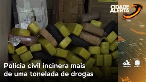 Polícia civil incinera mais de uma tonelada de drogas Cidade Alerta