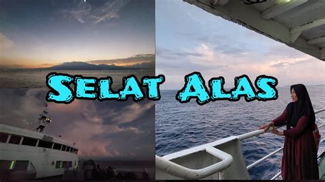 Senja Di Selat Alas Perjalanan Menuju Pelabuhan Kayangan Lombok Timur