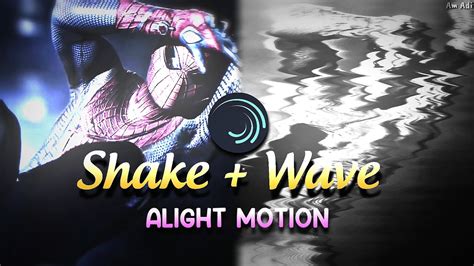 Aggressive Shake Wave Wrap Alight Motion Tutorial With Xml