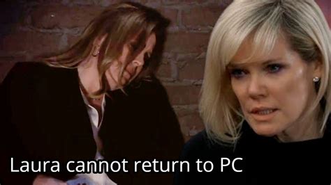 Gh Shocking Spoilers Laura Cannot Return To Pc Ava Reveals The Truth