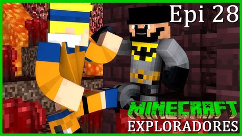 Minecraft EXPLORADORES 28 LUTANDO CONTRA O NARUTO KYUUBI NO NETHER