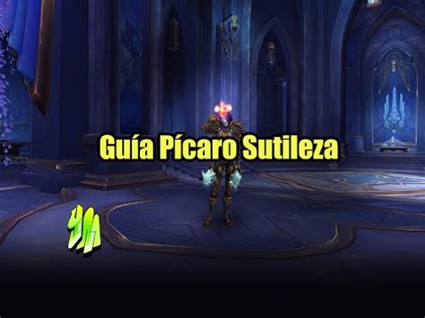 WoW Guía Pícaro Sutileza PVE 9 1 YouTube