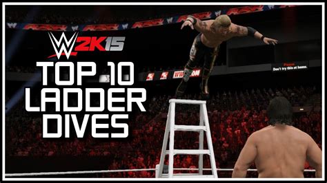 Wwe 2k15 Top 10 Ladder Dives [wwefannation Countdown] Youtube