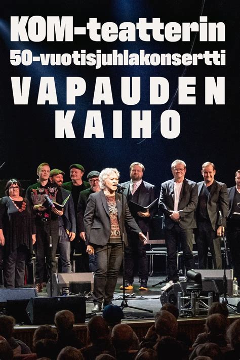 Kom Teatterin Vuotisjuhlakonsertti Vapauden Kaiho S Katso Kaikki