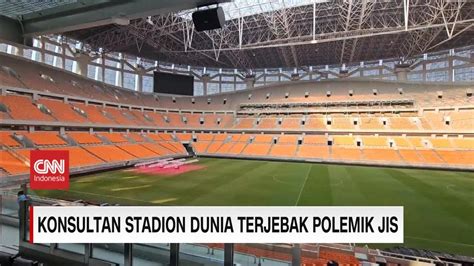 Konsultan Stadion Dunia Terjebak Polemik Jis Pembangunan Jis Tak