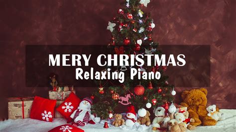 Relax Christmas Music Christmas Piano And Traditional Jazz Music