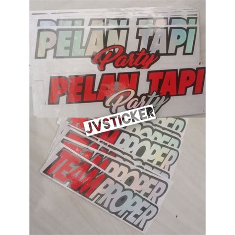 Jual Sticker Pelan Tapi Party Dan Team Proper Cutting Shopee Indonesia