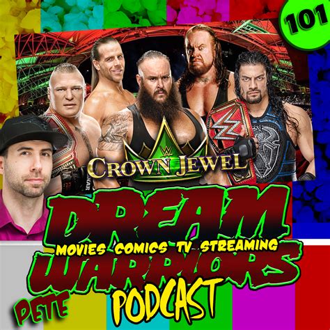 101 Wwes Crown Jewel Dream Warriors Podcast Peter A Deluca Is Akapad