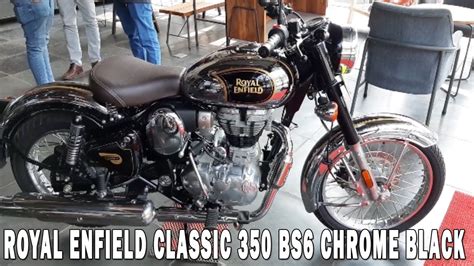 Royal Enfield Classic 350 Bs6 Chrome Black Edition Review Include Ex Showroom Price Features