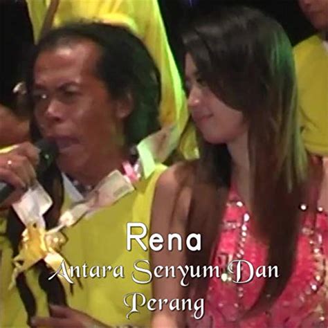 Antara Senyum Dan Perang By Rena Feat Sodik On Amazon Prime Music