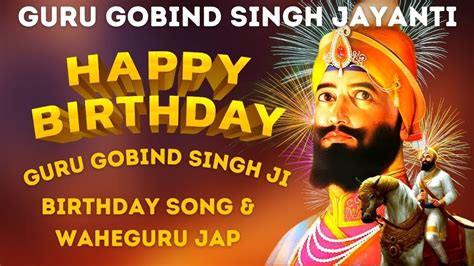 Guru Gobind Singh Ji Jayanti Birthday Song And Satnam Waheguru Jap